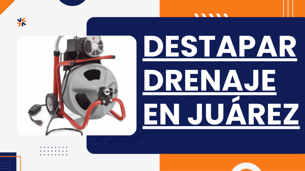 Destapar Drenaje En Juárez