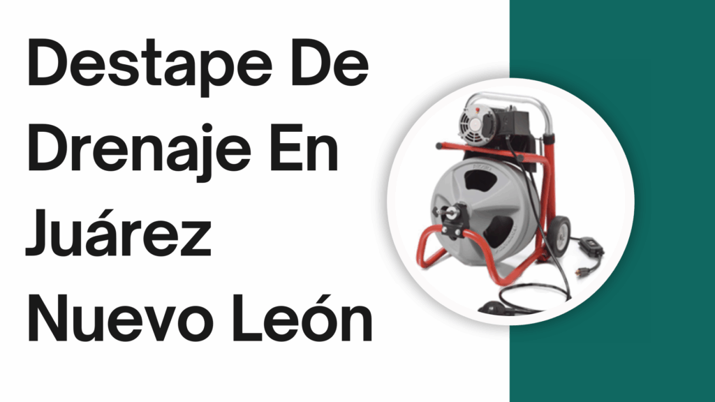 Destape De Drenaje En Juárez Nuevo León